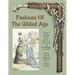 Fashions of the Gilded Age, Volume 2: Evening, Bridal, Sports, Outerwear, Accessories, and Dressmaking 1877-1882