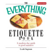 The Everything Etiquette Book: A Modern-Day Guide to Good Manners