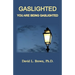 Gaslighted: Gaslight 1944 and 2020, You Are Being Gaslighted