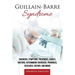 Guillain-Barre Syndrome: Diagnosis, Symptoms, Treatment, Causes, Doctors, Autoimmune Disorders, Prognosis, Research, History, and More!