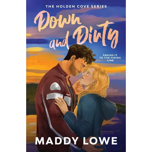 Down & Dirty: A Small Town Fake Dating Romance (Holden Cove Series Book 1)