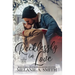 Recklessly in Love: A Steamy Small-Town Forced Proximity Romance