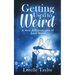 Getting Used to Weird: A very different sort of Love Story