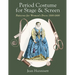 Period Costume for Stage & Screen: Patterns for Women's Dress 1500-1800