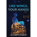 Like Wings, Your Hands