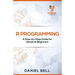 R Programming: A Step-by-Step Guide for Absolute Beginners-2nd edition