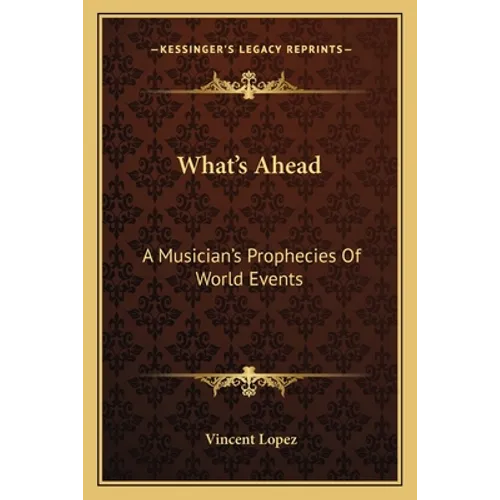 What's Ahead: A Musician's Prophecies Of World Events