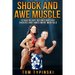 Shock And Awe Muscle: Get Stage Ready Definition and A Body That Shocks And Awes Mere Mortals