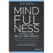 Mindfulness Without the Bells and Beads: Unlocking Exceptional Performance, Leadership, and Well-Being for Working Professionals