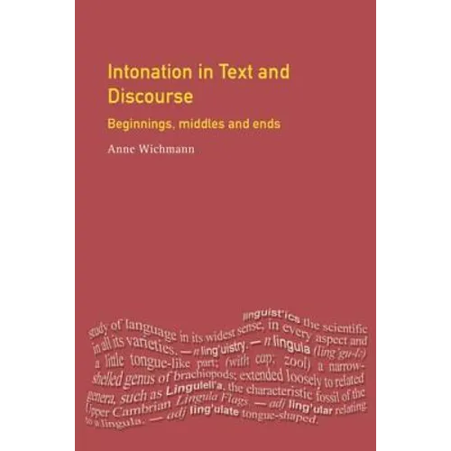 Intonation in Text and Discourse: Beginnings, Middles and Ends
