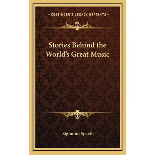 Stories Behind the World's Great Music