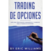 Trading de opciones: Guía para principiantes Fundamentos y consejos para el trading de opciones (Libro En Español/ Options Trading Spanish Book Versio
