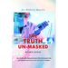 The Truth Un-Masked: Never Again