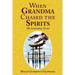 When Grandma Chased the Spirits