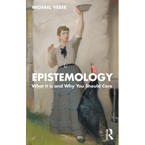 Epistemology: What it is and Why You Should Care