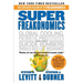 Superfreakonomics: A Rogue Economist Explores the Hidden Side of Everything