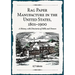 Rag Paper Manufacture in the United States, 1801-1900: A History, with Directories of Mills and Owners