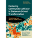 Centering Communities of Color in Statewide School Transformation: Establishing Just Policies and Practices