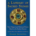 A Lapidary of Sacred Stones: Their Magical and Medicinal Powers Based on the Earliest Sources