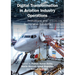 Digital Transformation in Aviation Industry Operations: Innovations and Sustainable Solutions