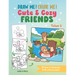 Draw Me! Color Me!: Cute & Cozy Friends: In Simple Steps