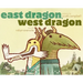 East Dragon, West Dragon
