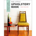 The Little Upholstery Book: A Beginner's Guide to Artisan Upholstery