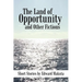 The Land of Opportunity and Other Fictions: Short Stories