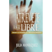 Atrevete a Ser Libre: Desde La Soledad Al Empoderamiento