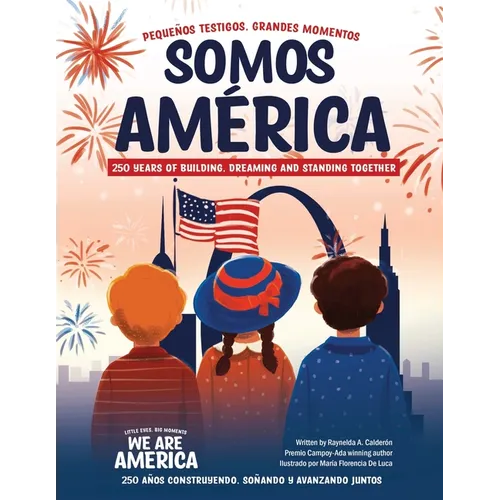 Somos América: Pequeños testigos, grandes momentos