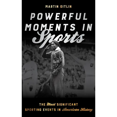 Powerful Moments in Sports: The Most Significant Sporting Events in American History