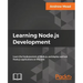 Learning Node.js Development: Learn the fundamentals of Node.js, and deploy and test Node.js applications on the web