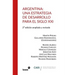 Argentina: Una estrategia de desarrollo para el siglo XXI: 2a. edición ampliada y revisada