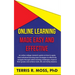 Online Learning Made Easy and Effective: An online college student's guide on how to apply their individual learning style strategies to effectively n