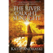 The River Caught Sunlight