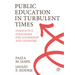 Public Education in Turbulent Times: Innovative Strategies for Leadership and Learning