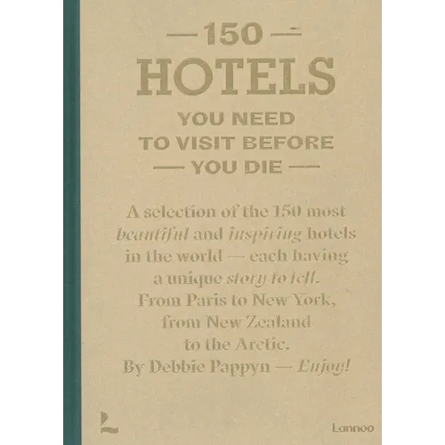 150 Hotels You Need to Visit Before You Die