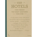 150 Hotels You Need to Visit Before You Die