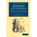 Nineveh and Its Remains: With an Account of a Visit to the Chaldaean Christians of Kurdistan, and the Yezidis, or Devil-Worshippers