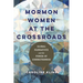Mormon Women at the Crossroads: Global Narratives and the Power of Connectedness