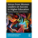 Voices from Women Leaders on Success in Higher Education: Pipelines, Pathways, and Promotion