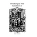 The Liturgical Year: Easter Part 1