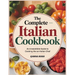 The Complete Italian Cookbook: An Irresistible Guide to Cooking Like an Italian Chef