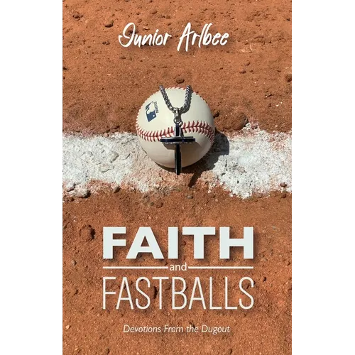Faith and Fastballs, Devotions From the Dugout - Paperback