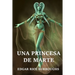 Una Princesa de Marte: A Princess of Mars, Spanish edition