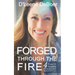 Forged Through The Fire: 4 Steps To Transform Adversity Into Opportunity