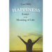 Happiness - Essays on the Meaning of Life: With an Essay From The Art of Being Happy by Timothy Flint