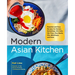 Modern Asian Kitchen: Essential and Easy Recipes for Ramen, Dumplings, Dim Sum, Stir-Fries, Rice Bowls, Pho, Bibimbaps, and More