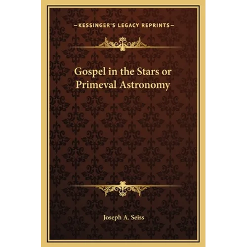 Gospel in the Stars or Primeval Astronomy