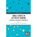 Small States in EU Policy-Making: Strategies, Challenges, Opportunities